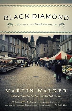 Black Diamond: A Mystery of the French Countryside (Bruno Chief Of Police Book 3) Kindle Edition